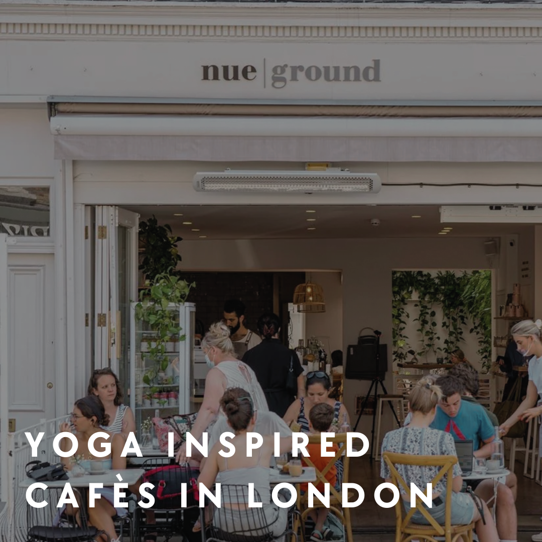 London Yoga Cafes worth a visit.